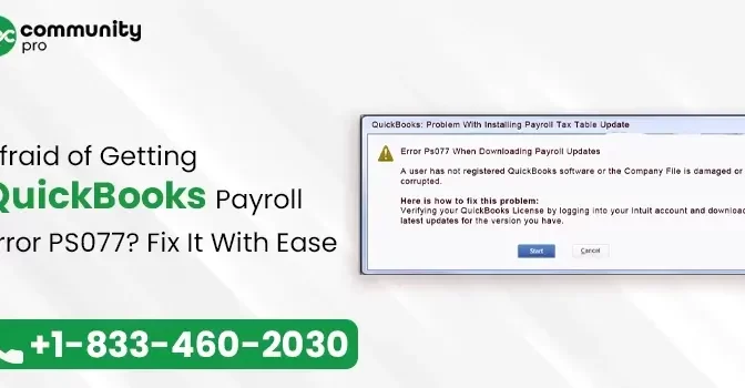 Afraid of Getting QuickBooks Payroll Error PS077? Fix It With Ease