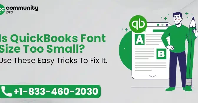 Is QuickBooks Font Size Too Small? Use These Easy Tricks To Fix It